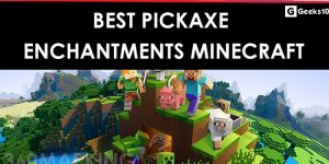 Los 5 mejores encantamientos de pico en Minecraft 2021