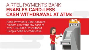 Los usuarios de Airtel Payments Bank ahora pueden retirar efectivo de los cajeros automáticos sin usar una tarjeta de débito / crédito