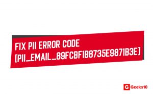 Reparar [pii_email_89fcbf1b8735e9871b3e] Código de error fácilmente